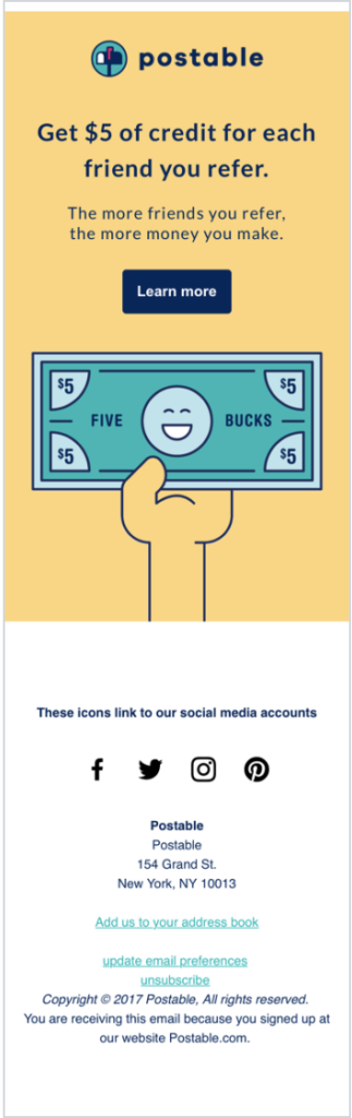 postable referral program email example giving %5 of credit for each friend referred.
